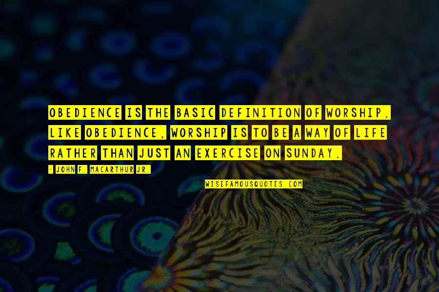 1233 Distillery Quotes By John F. MacArthur Jr.: Obedience is the basic definition of worship. Like 1233 Distillery Quotes By John F. MacArthur Jr.: Obedience is the basic definition of worship. Like