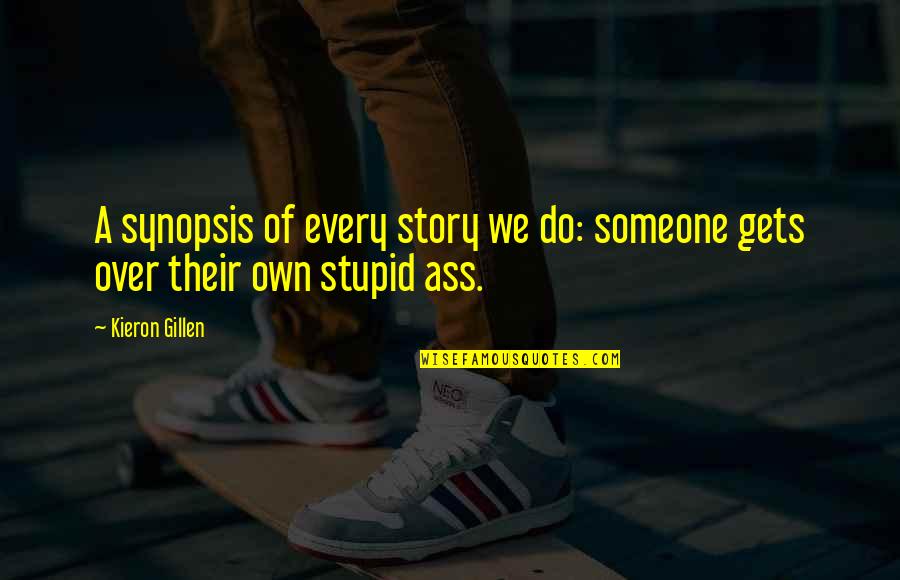 1250 Am Radio Quotes By Kieron Gillen: A synopsis of every story we do: someone