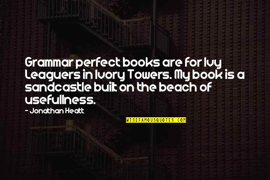 126710blro Quotes By Jonathan Heatt: Grammar perfect books are for Ivy Leaguers in 126710blro Quotes By Jonathan Heatt: Grammar perfect books are for Ivy Leaguers in