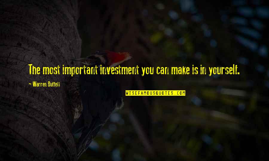 126710blro Quotes By Warren Buffett: The most important investment you can make is 126710blro Quotes By Warren Buffett: The most important investment you can make is