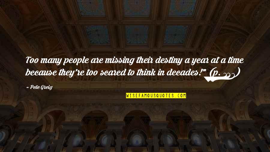 127 Quotes By Pete Greig: Too many people are missing their destiny a