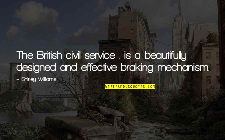 128a Us 70 Quotes By Shirley Williams: The British civil service ... is a beautifully 128a Us 70 Quotes By Shirley Williams: The British civil service ... is a beautifully