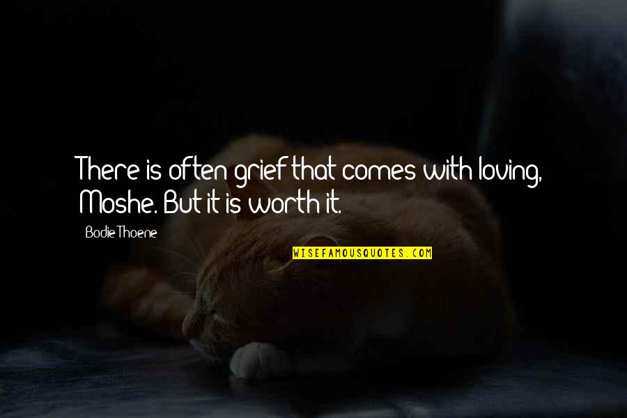 1290 Wjno Quotes By Bodie Thoene: There is often grief that comes with loving,
