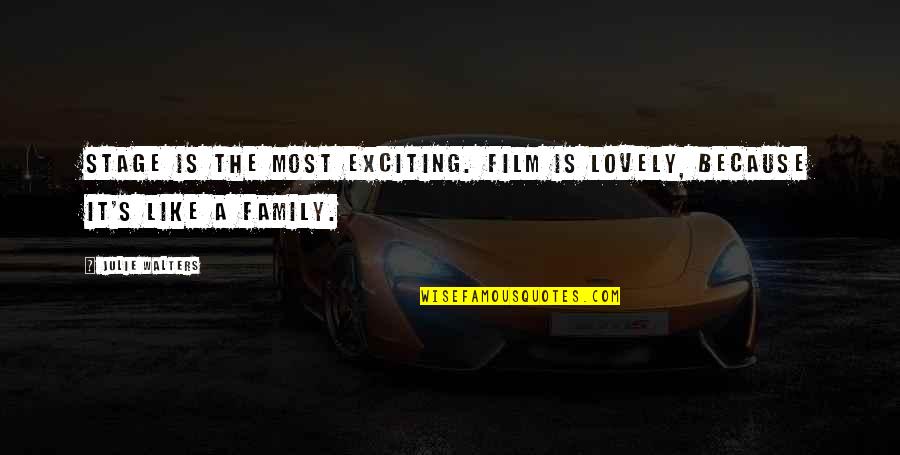12as5690063 Quotes By Julie Walters: Stage is the most exciting. Film is lovely,