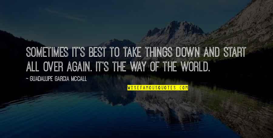 12th Man Hansie Quotes By Guadalupe Garcia McCall: Sometimes it's best to take things down and 12th Man Hansie Quotes By Guadalupe Garcia McCall: Sometimes it's best to take things down and