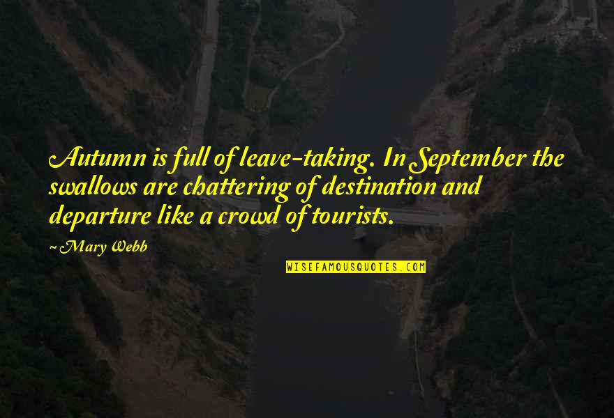 13 Anniversary Quotes By Mary Webb: Autumn is full of leave-taking. In September the