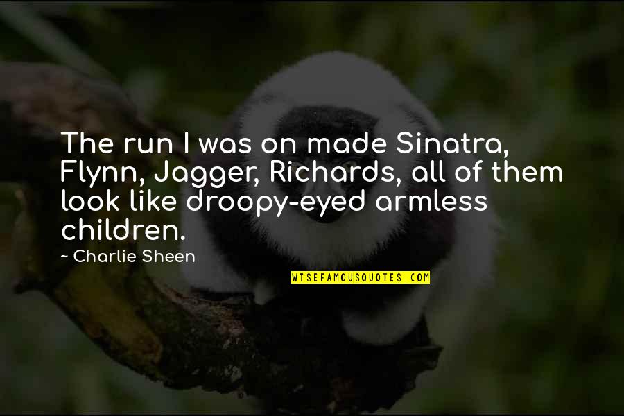13 April 1929 Quotes By Charlie Sheen: The run I was on made Sinatra, Flynn,