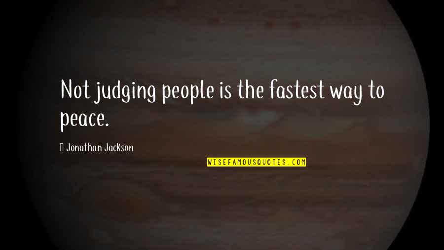 13 April 1929 Quotes By Jonathan Jackson: Not judging people is the fastest way to