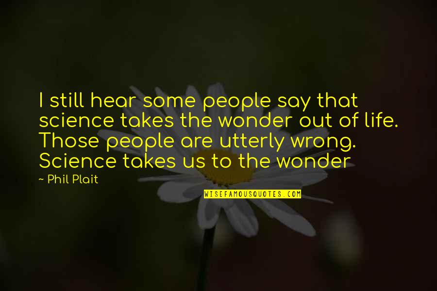 13 Little Blue Envelopes Quotes By Phil Plait: I still hear some people say that science
