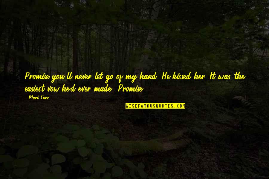 13 Year Quotes By Mari Carr: Promise you'll never let go of my hand?"He 13 Year Quotes By Mari Carr: Promise you'll never let go of my hand?"He