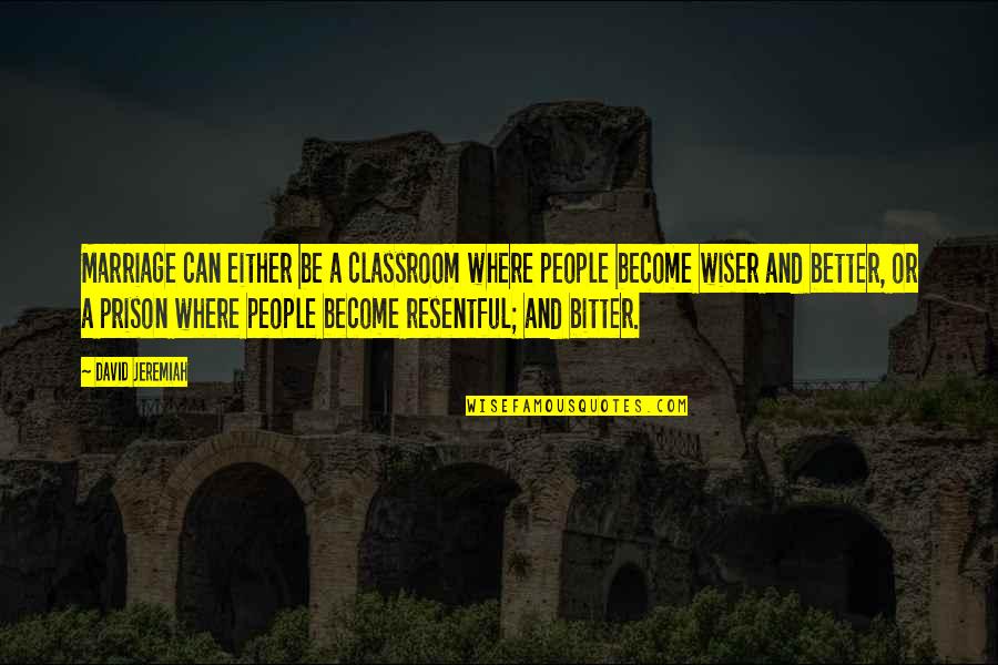 130 Words Quotes By David Jeremiah: Marriage can either be a classroom where people 130 Words Quotes By David Jeremiah: Marriage can either be a classroom where people