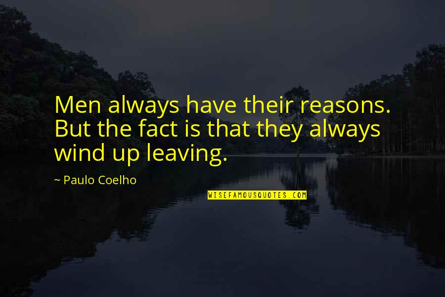 1315 Preston Quotes By Paulo Coelho: Men always have their reasons. But the fact