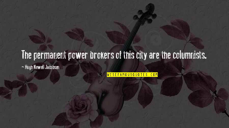 1317 East Quotes By Hugh Newell Jacobsen: The permanent power brokers of this city are 1317 East Quotes By Hugh Newell Jacobsen: The permanent power brokers of this city are