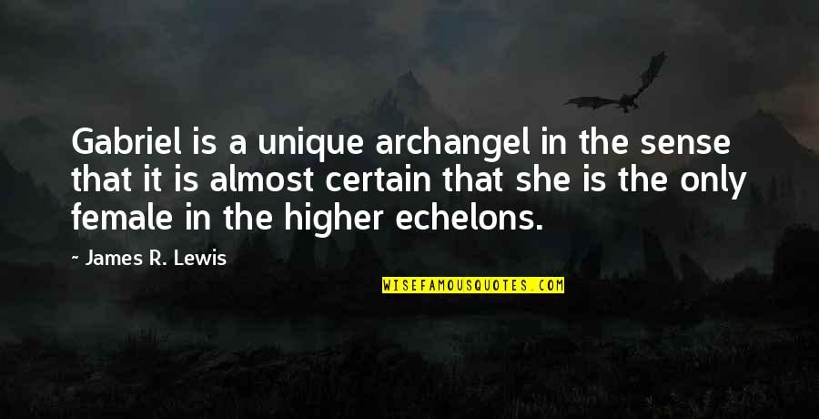 1322 Crosman Quotes By James R. Lewis: Gabriel is a unique archangel in the sense 1322 Crosman Quotes By James R. Lewis: Gabriel is a unique archangel in the sense