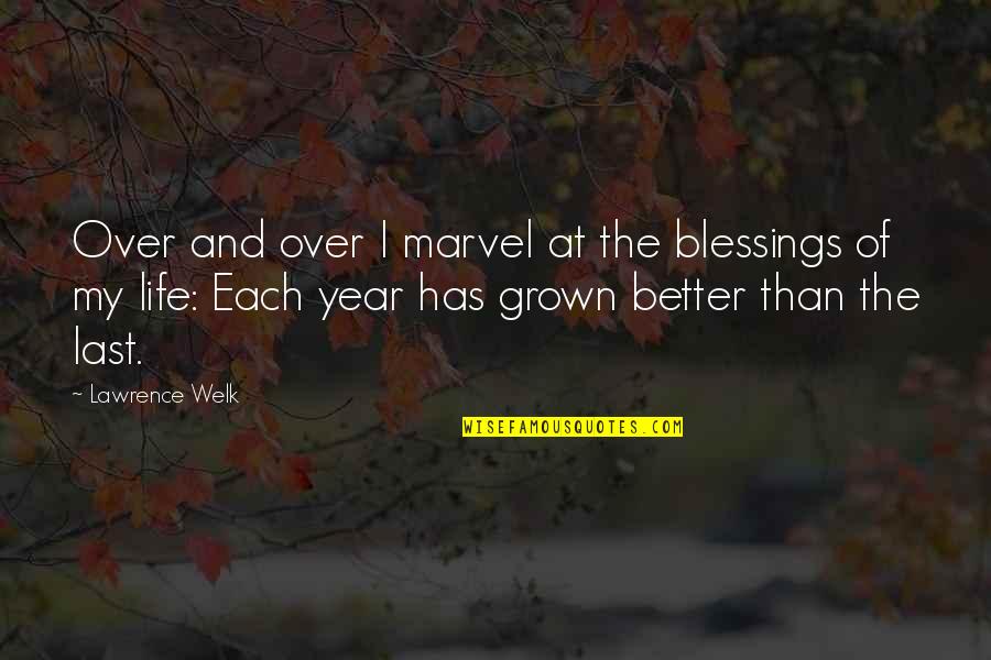 13463 67 7 Quotes By Lawrence Welk: Over and over I marvel at the blessings