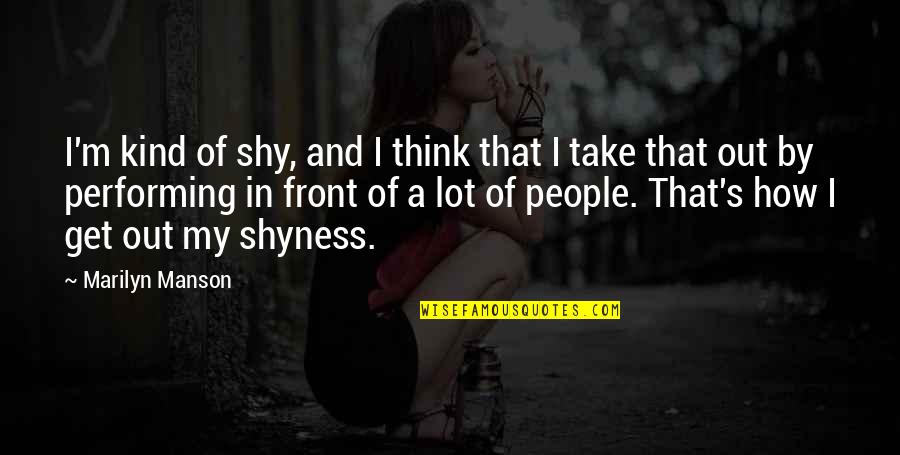 1347 Trieste Quotes By Marilyn Manson: I'm kind of shy, and I think that