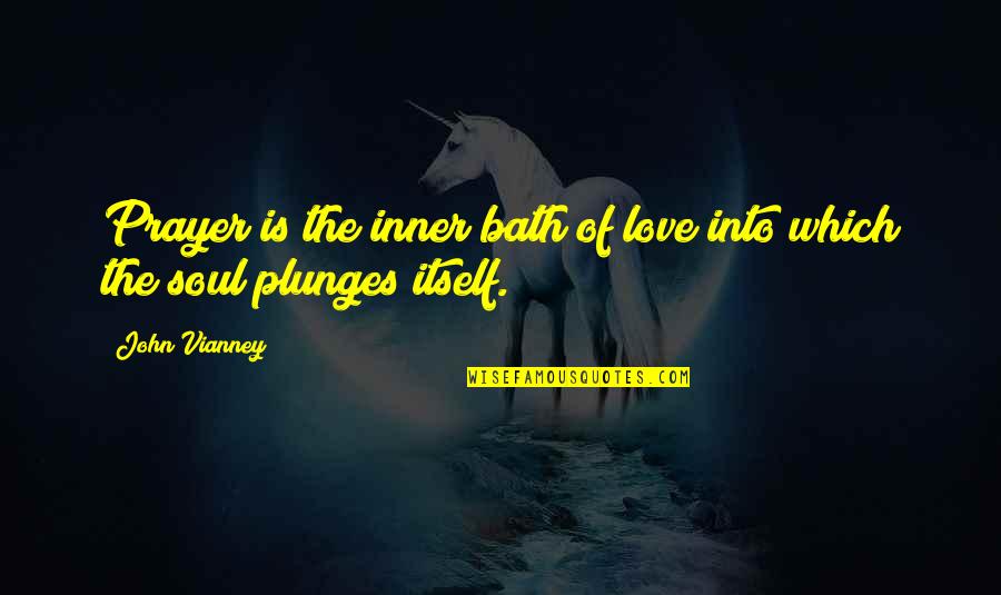 1390 Market Quotes By John Vianney: Prayer is the inner bath of love into