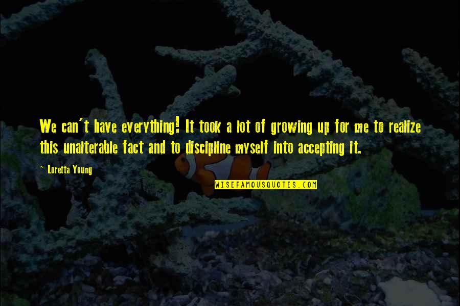 13as695h372 Quotes By Loretta Young: We can't have everything! It took a lot 13as695h372 Quotes By Loretta Young: We can't have everything! It took a lot