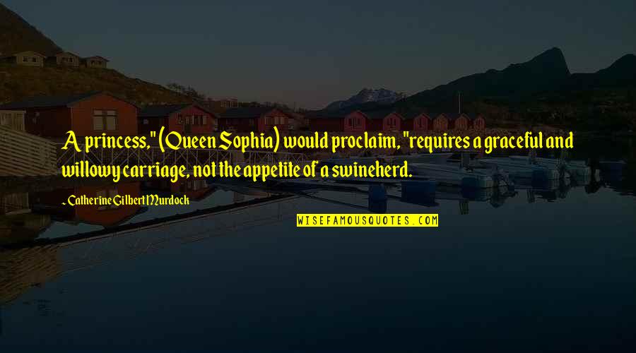14 Days Quarantine Quotes By Catherine Gilbert Murdock: A princess," (Queen Sophia) would proclaim, "requires a 14 Days Quarantine Quotes By Catherine Gilbert Murdock: A princess," (Queen Sophia) would proclaim, "requires a