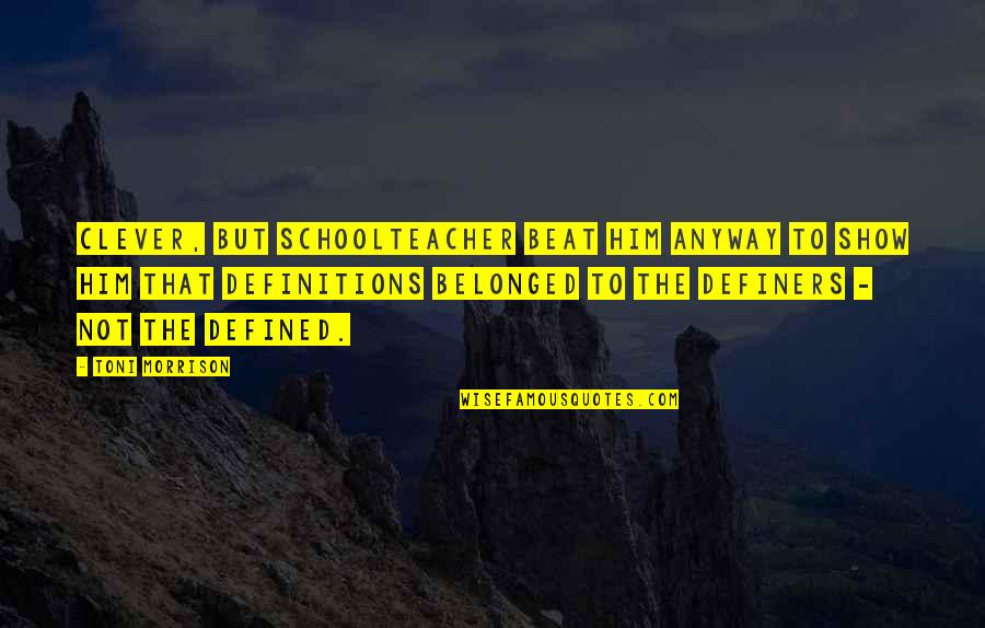 14 Days Quarantine Quotes By Toni Morrison: Clever, but schoolteacher beat him anyway to show 14 Days Quarantine Quotes By Toni Morrison: Clever, but schoolteacher beat him anyway to show