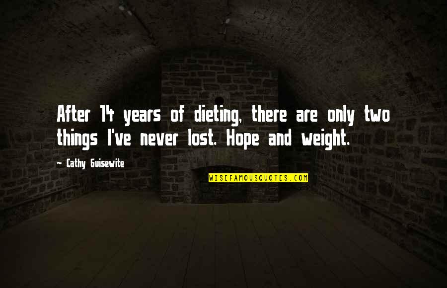 14-Feb Quotes By Cathy Guisewite: After 14 years of dieting, there are only