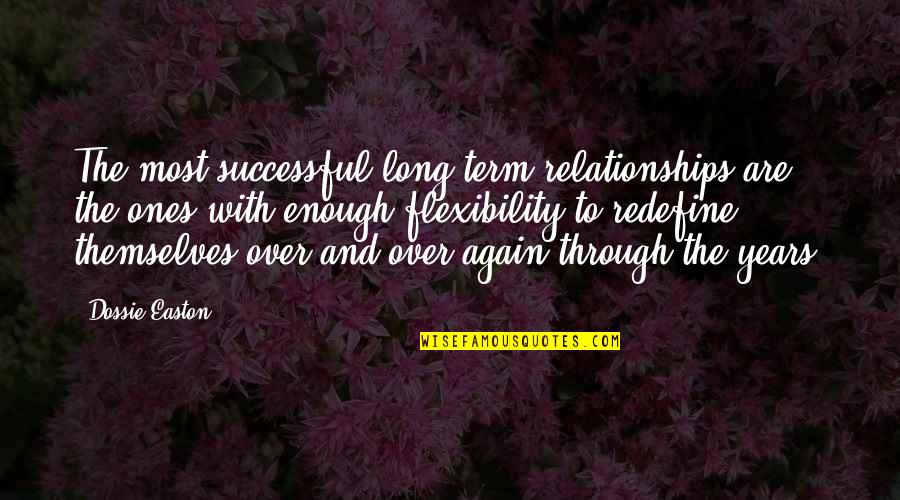 14 Yr Anniversary Quotes By Dossie Easton: The most successful long-term relationships are the ones