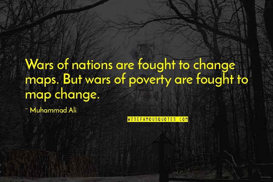 14052 Quotes By Muhammad Ali: Wars of nations are fought to change maps.