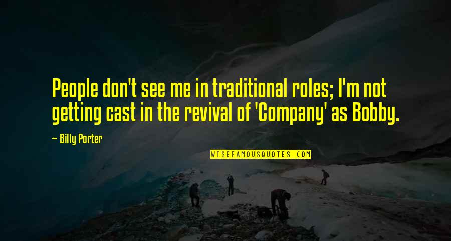 14121 Quotes By Billy Porter: People don't see me in traditional roles; I'm 14121 Quotes By Billy Porter: People don't see me in traditional roles; I'm
