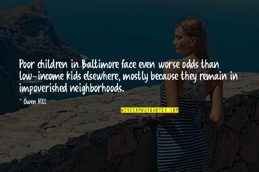 1417 Murfreesboro Quotes By Gwen Ifill: Poor children in Baltimore face even worse odds