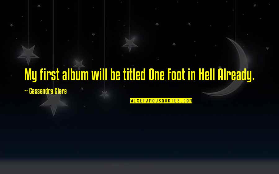 1440x900 Quotes By Cassandra Clare: My first album will be titled One Foot 1440x900 Quotes By Cassandra Clare: My first album will be titled One Foot