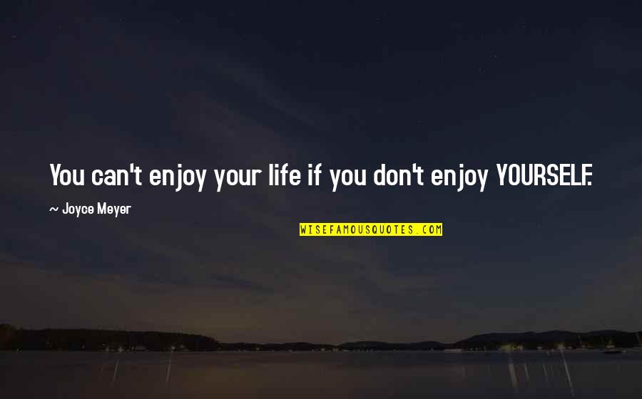 1448 Red Quotes By Joyce Meyer: You can't enjoy your life if you don't 1448 Red Quotes By Joyce Meyer: You can't enjoy your life if you don't