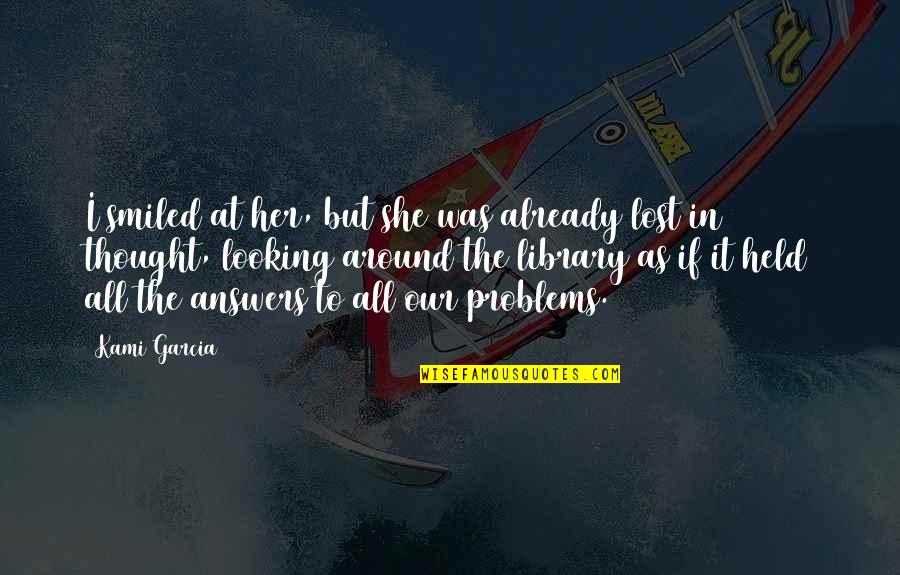 14616 Quotes By Kami Garcia: I smiled at her, but she was already 14616 Quotes By Kami Garcia: I smiled at her, but she was already