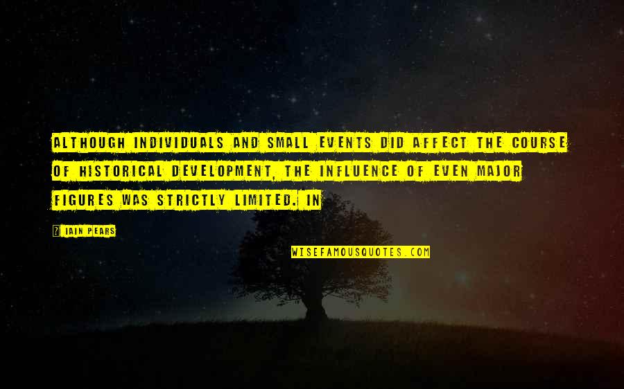 1483 Quaker Quotes By Iain Pears: although individuals and small events did affect the