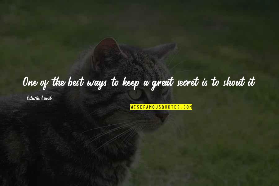 1499 5461 Quotes By Edwin Land: One of the best ways to keep a