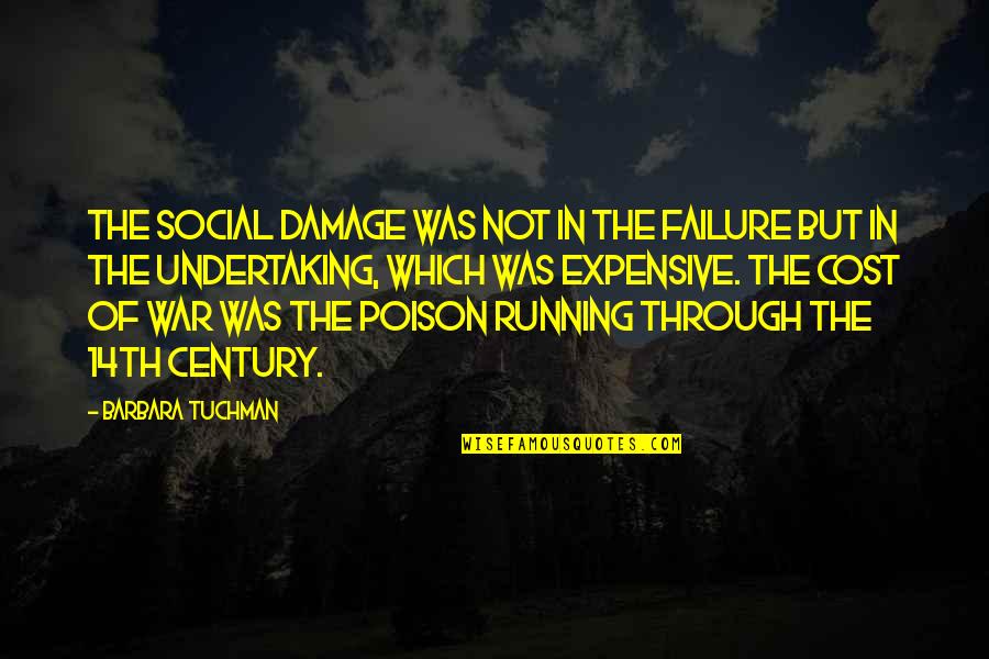 14th Century Quotes By Barbara Tuchman: The social damage was not in the failure