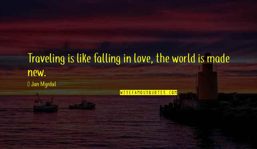 14th Month Anniversary Quotes By Jan Myrdal: Traveling is like falling in love, the world