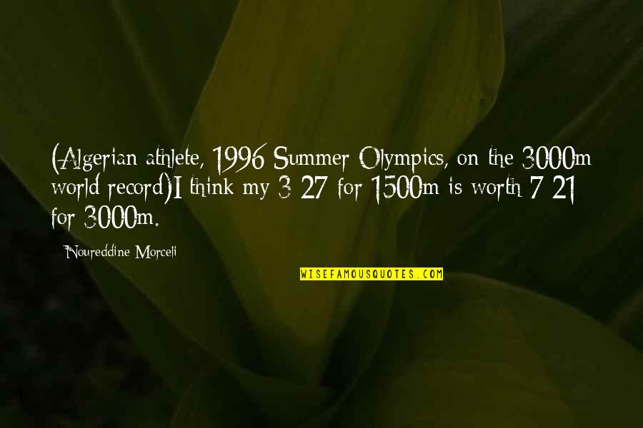 1500m Quotes By Noureddine Morceli: (Algerian athlete, 1996 Summer Olympics, on the 3000m