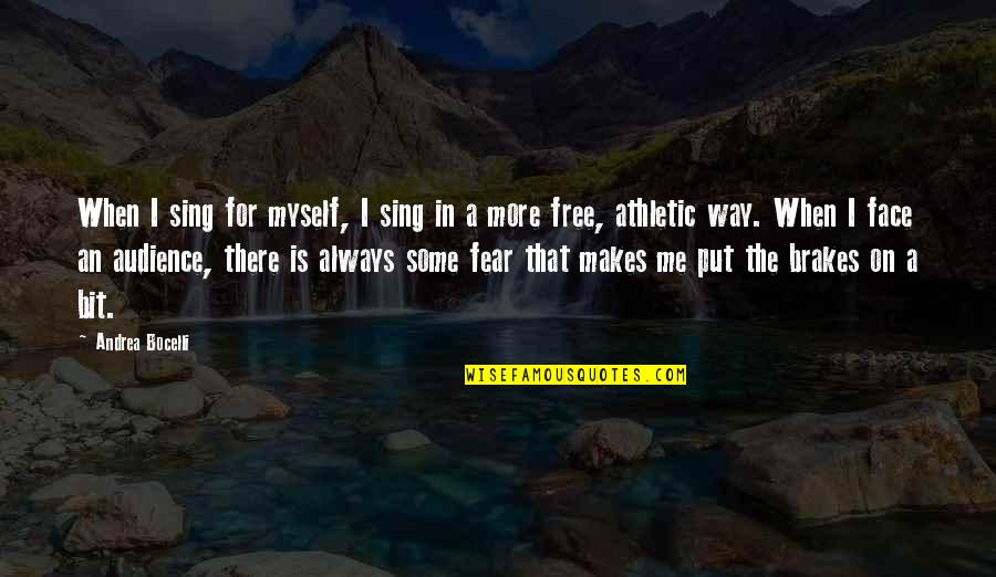15110 Quotes By Andrea Bocelli: When I sing for myself, I sing in