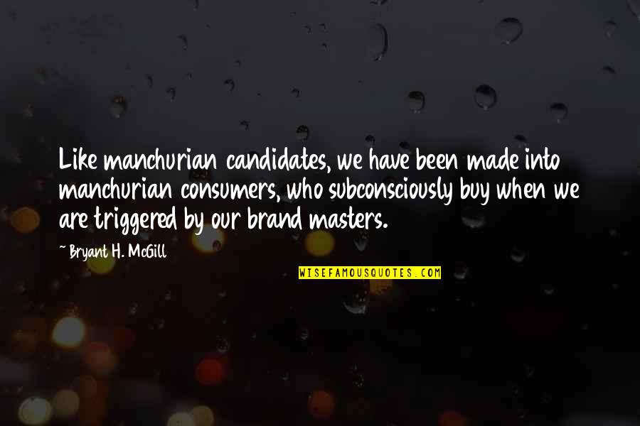 1530s Wikipedia Quotes By Bryant H. McGill: Like manchurian candidates, we have been made into 1530s Wikipedia Quotes By Bryant H. McGill: Like manchurian candidates, we have been made into