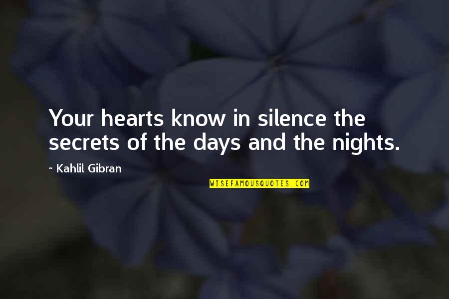 1555 Vine Quotes By Kahlil Gibran: Your hearts know in silence the secrets of