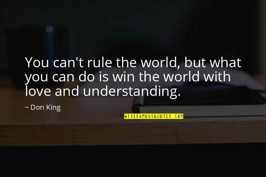 15712438 Quotes By Don King: You can't rule the world, but what you