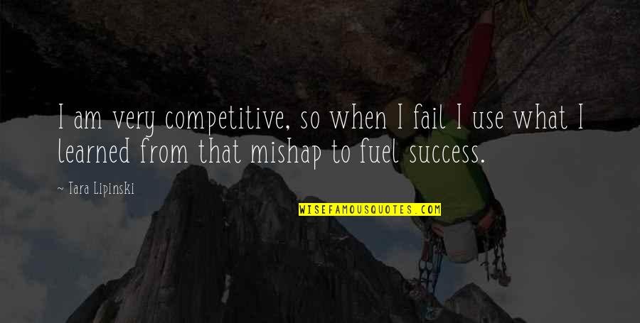 15845 R70 A01 Quotes By Tara Lipinski: I am very competitive, so when I fail