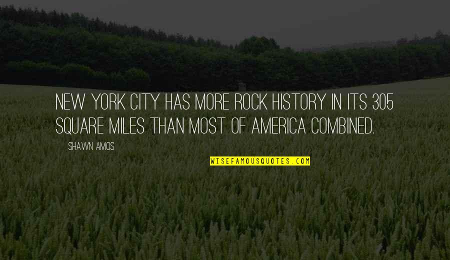 15th August Quotes By Shawn Amos: New York City has more rock history in