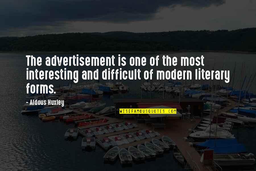 15th Month Anniversary Quotes By Aldous Huxley: The advertisement is one of the most interesting