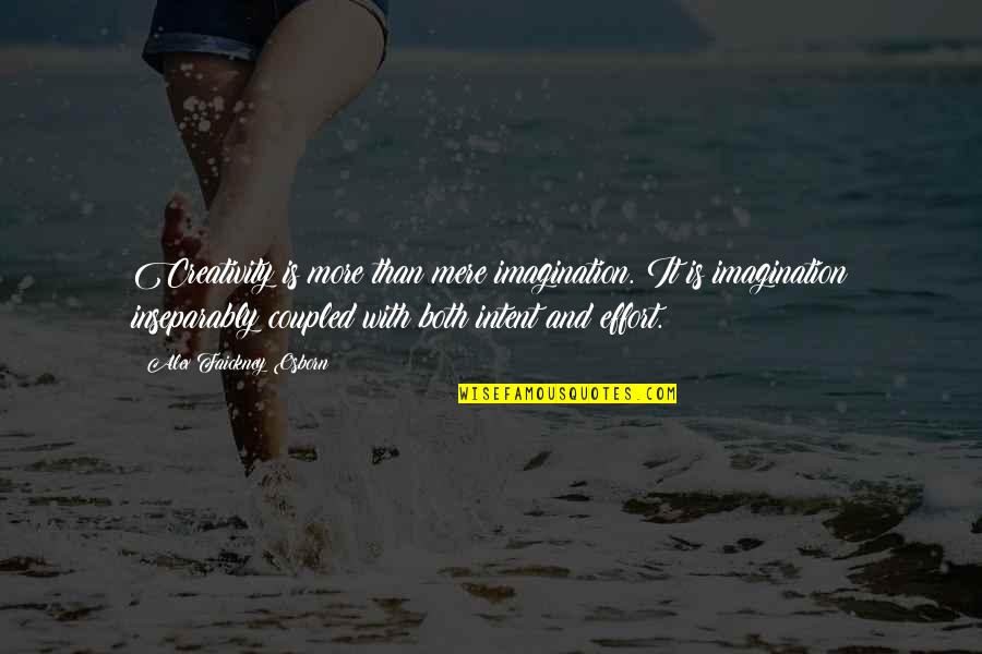 15th Ramadan Quotes By Alex Faickney Osborn: Creativity is more than mere imagination. It is 15th Ramadan Quotes By Alex Faickney Osborn: Creativity is more than mere imagination. It is