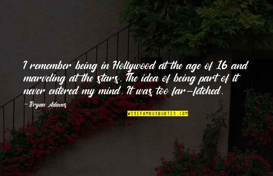 16 Age Quotes By Bryan Adams: I remember being in Hollywood at the age 16 Age Quotes By Bryan Adams: I remember being in Hollywood at the age