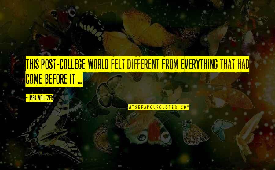 16 Positive Quotes By Meg Wolitzer: This post-college world felt different from everything that