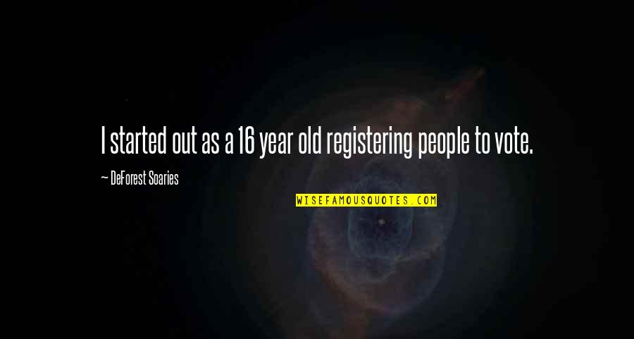 16 Year Quotes By DeForest Soaries: I started out as a 16 year old