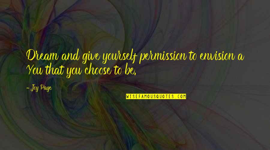 1609 Meters Quotes By Joy Page: Dream and give yourself permission to envision a