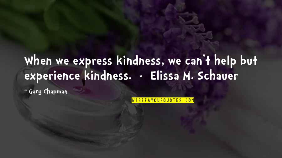 1630 New Holland Quotes By Gary Chapman: When we express kindness, we can't help but